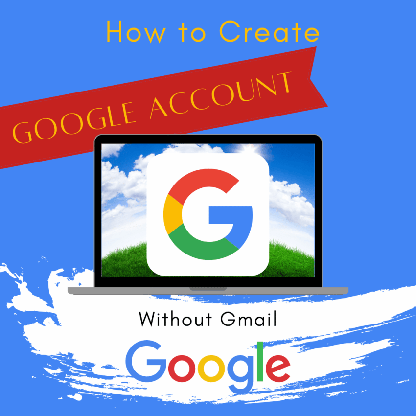 How to Create a Google Account Without Gmail